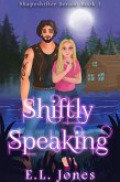 Shiftly Speaking (The Shapeshifter Series, #1) (eBook, ePUB)