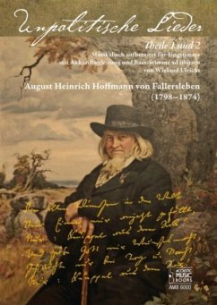 August Heinrich Hoffmann von Fallersleben. Unpolitische Lieder Theile 1 und 2. - Ulrichs, Wieland