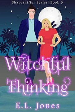 Witchful Thinking (The Shapeshifter Series, #3) (eBook, ePUB) - Jones, E. L.