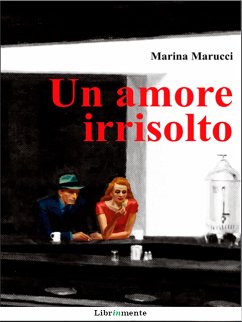 Un amore irrisolto (eBook, ePUB) - Marucci, Marina