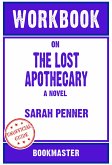 Workbook on The Lost Apothecary: A Novel by Sarah Penner   Discussions Made Easy (eBook, ePUB)