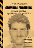 Criminal Profiling: modelli analitici e problematiche giuridiche (eBook, ePUB)