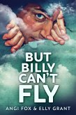 But Billy Can't Fly (eBook, ePUB)