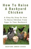 How To Raise A Backyard Chicken (eBook, ePUB)