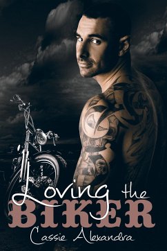 Loving the Biker (eBook, ePUB) - Alexandra, Cassie