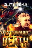 Fly Toward Death (eBook, ePUB)