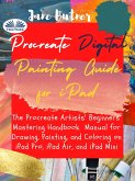 Procreate Digital Painting Guide For IPad (eBook, ePUB)
