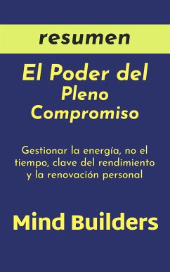 Resumen El Poder del Pleno Compromiso (eBook, ePUB) - B, Mente