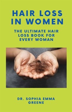 Hair Loss In Women (eBook, ePUB) - Sophia Emma Greene, Dr.