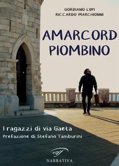 Amarcord Piombino (eBook, ePUB) - Lupi, Gordiano; Marchionni, Riccardo