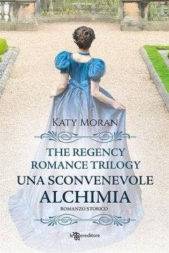 Una sconvenevole alchimia (eBook, ePUB) - Moran, Katy