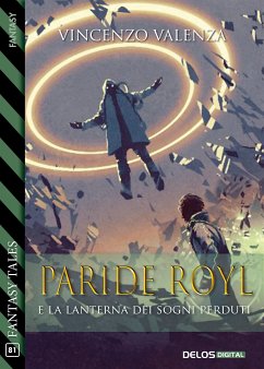 Paride Royl e la Lanterna Dei Sogni Perduti (eBook, ePUB) - Valenza, Vincenzo