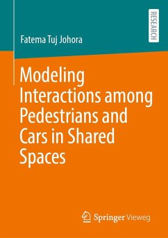 Modeling Interactions among Pedestrians and Cars in Shared Spaces (eBook, PDF) - Johora, Fatema Tuj