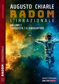 Radom L'Irrazionale. 1 - Conquista / Il viaggiatore (eBook, ePUB)