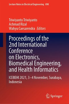 Proceedings of the 2nd International Conference on Electronics, Biomedical Engineering, and Health Informatics (eBook, PDF)