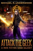 Attack the Geek (Ree Reyes, #2) (eBook, ePUB) Attack the Geek (Ree Reyes, #2) (eBook, ePUB)