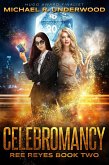Celebromancy (Ree Reyes, #2) (eBook, ePUB) Celebromancy (Ree Reyes, #2) (eBook, ePUB)