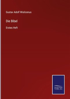 Die Bibel - Wislicenus, Gustav Adolf