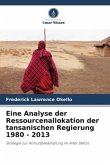 Eine Analyse der Ressourcenallokation der tansanischen Regierung 1980 - 2013