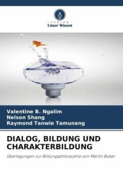 DIALOG, BILDUNG UND CHARAKTERBILDUNG - B. Ngalim, Valentine;ShANG, NELSON;Tanwie Tamunang, Raymond