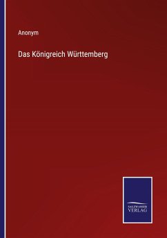 Das Königreich Württemberg - Anonym