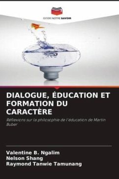 DIALOGUE, ÉDUCATION ET FORMATION DU CARACTÈRE - B. Ngalim, Valentine;ShANG, NELSON;Tanwie Tamunang, Raymond