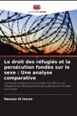 Le droit des réfugiés et la persécution fondée sur le sexe : Une analyse comparative