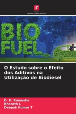 O Estudo sobre o Efeito dos Aditivos na Utilização de Biodiesel - Ramesha, D. K.;L, Bharath;T, Deepak Kumar