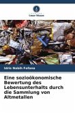 Eine sozioökonomische Bewertung des Lebensunterhalts durch die Sammlung von Altmetallen