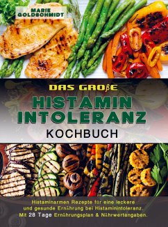 Das große Histaminintoleranz Kochbuch - Marie Goldschmidt