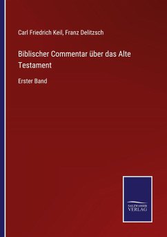 Biblischer Commentar über das Alte Testament - Keil, Carl Friedrich; Delitzsch, Franz