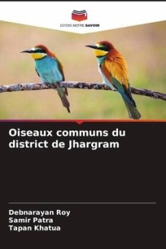 Oiseaux communs du district de Jhargram - Roy, Debnarayan;Patra, Samir;Khatua, Tapan