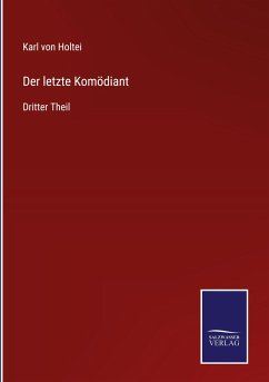 Der letzte Komödiant - Holtei, Karl Von