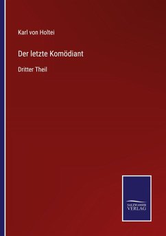 Der letzte Komödiant - Holtei, Karl Von