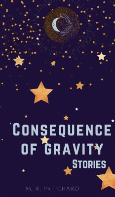 Consequence of Gravity - Pritchard, M. R.