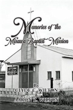 Memories of the Misawa Baptist Mission - Wilton, Clyde C.; Wilton, Aaron Z.