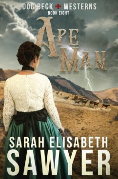 Ape Man (Doc Beck Westerns Book 8) - Sawyer, Sarah Elisabeth