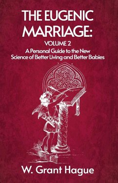 The Eugenic Marriage Volume II - W. Grant Hague