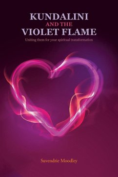 Kundalini and the Violet Flame - Moodley, Suvendrie