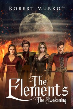 The Elements - The Awakening (eBook, ePUB) - Williams, Robert