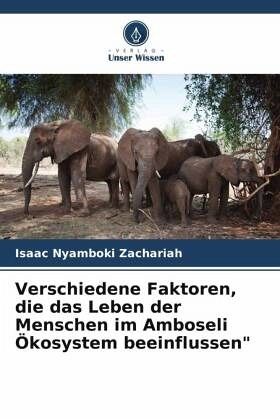 Verschiedene Faktoren, die das Leben der Menschen im Amboseli Ökosystem beeinflussen