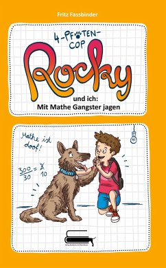 4-Pfoten-COP Rocky und ich - Mit Mathe Gangster jagen - Fassbinder, Fritz