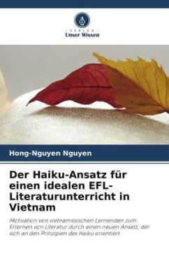 Der Haiku-Ansatz für einen idealen EFL-Literaturunterricht in Vietnam - Nguyen, Hong-Nguyen