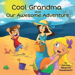 Cool Grandma and Our Awesome Adventure - Rossknecht, Carolyn Severino