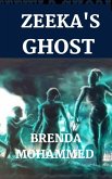 Zeeka's Ghost (Revenge of Zeeka Book 4) (eBook, ePUB) Zeeka's Ghost (Revenge of Zeeka Book 4) (eBook, ePUB)