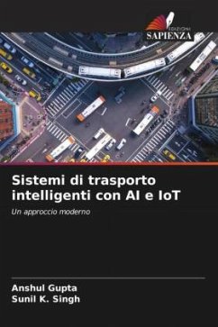 Sistemi di trasporto intelligenti con AI e IoT - Gupta, Anshul;Singh, Sunil K.