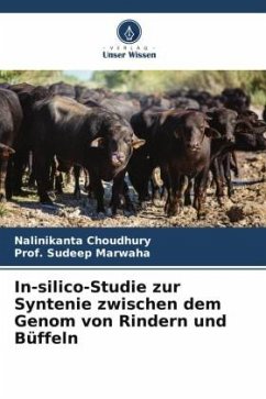 In-silico-Studie zur Syntenie zwischen dem Genom von Rindern und Büffeln - Choudhury, Nalinikanta;Marwaha, Prof. Sudeep