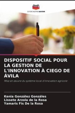 DISPOSITIF SOCIAL POUR LA GESTION DE L'INNOVATION À CIEGO DE ÁVILA - González Gonzáles, Kenia;Arzola de la Rosa, Lissete;Fis De la Rosa, Yamaris