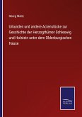 Urkunden und andere Actenstücke zur Geschichte der Herzogthümer Schleswig und Holstein unter dem Oldenburgischen Hause