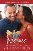 Love Rescues (What Love Can Do, #2) (eBook, ePUB)